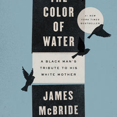 The Color of Water: A Black Man's Tribute to His White Mother