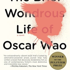 The Brief Wondrous Life of Oscar Wao (Pulitzer Prize Winner)