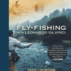 Fly-Fishing with Leonardo Da Vinci