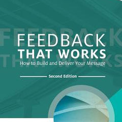 Feedback That Works: How to Build and Deliver Your Message, Second Edition