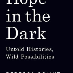 Hope in the Dark: Untold Histories, Wild Possibilities
