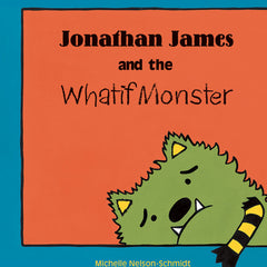 Jonathan James and the Whatif Monster