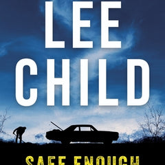 Safe Enough: Crime Stories by the Author of Jack Reacher