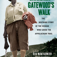 Grandma Gatewood's Walk: The Inspiring Story of the Woman Who Saved the Appalachian Trail