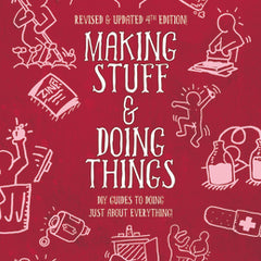 Making Stuff and Doing Things: DIY Guides to Just about Everything
