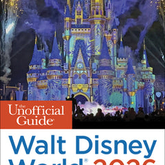 The Unofficial Guide to Walt Disney World 2026