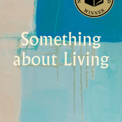 Something about Living: National Book Award Winner