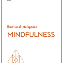 Mindfulness (HBR Emotional Intelligence Series)