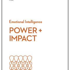 Power and Impact (HBR Emotional Intelligence Series)