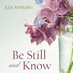 Be Still and Know: 365 Days of Hope and Encouragement for Women