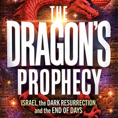 The Dragon's Prophecy - Hardcover Large Print: Israel, the Dark Resurrection, and the End of Days
