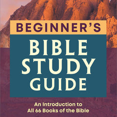 The Beginner's Bible Study Guide: An Introduction to All 66 Books of the Bible