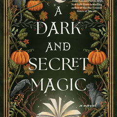 A Dark and Secret Magic