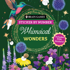 Brain Games - Sticker by Number: Whimsical Wonders (24 Images to Sticker): Includes 2 Foil Sticker Sheets to Complete Each Image!