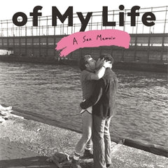 The Loves of My Life: A Sex Memoir