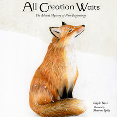 All Creation Waits -- Children's Edition: The Advent Mystery of New Beginnings for Children