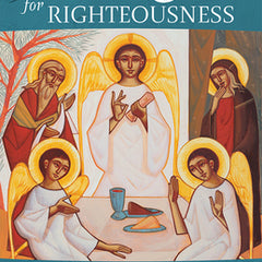 Hunger for Righteousness: A Lenten Journey Towards Intimacy with God and Loving Our Neighbor