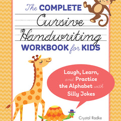 The Complete Cursive Handwriting Workbook for Kids: Laugh, Learn, and Practice the Alphabet with Silly Jokes