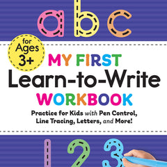 My First Learn-To-Write Workbook: Practice for Kids with Pen Control, Line Tracing, Letters, and More!