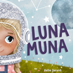Luna Muna: (Outer Space Adventures of a Kid Astronaut--Ages 4-8)