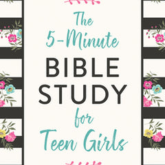 The 5-Minute Bible Study for Teen Girls