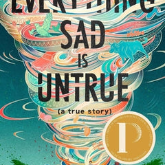 Everything Sad Is Untrue (a True Story)