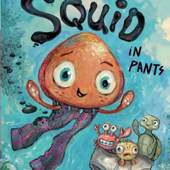 Squid in Pants: Ready-To-Read Level 1