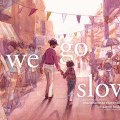We Go Slow