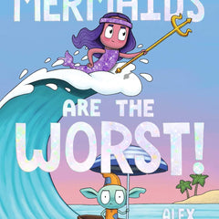 Mermaids Are the Worst!