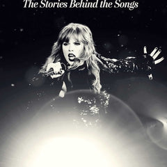 Taylor Swift: The Stories Behind the Songs