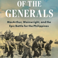 The Fate of the Generals: Macarthur, Wainwright, and the Epic Battle for the Philippines
