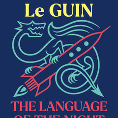 The Language of the Night: Essays on Writing, Science Fiction, and Fantasy