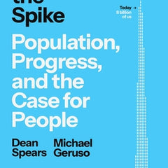 After the Spike: Population, Progress, and the Case for People