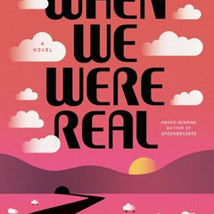 When We Were Real