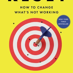 Reset: How to Change What's Not Working