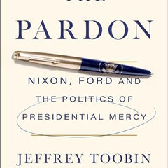 The Pardon: The Politics of Presidential Mercy