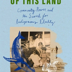 Nothing More of This Land: Community, Power, and the Search for Indigenous Identity