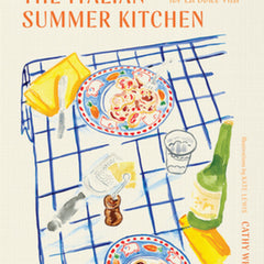 The Italian Summer Kitchen: Timeless Recipes for La Dolce Vita