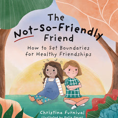 The Not-So-Friendly Friend: How to Set Boundaries for Healthy Friendships