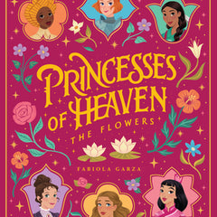 Princesses of Heaven: The Flowers