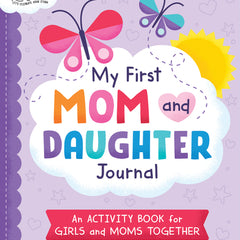 My First Mom and Daughter Journal: An Activity Book for Girls and Moms Together