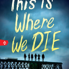 This Is Where We Die