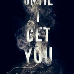 Until I Get You