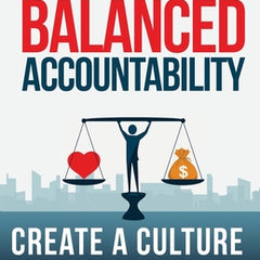 Balanced Accountability: Create a Culture of Ownership