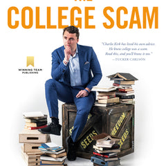 The College Scam: How America's Universities Are Bankrupting and Brainwashing Away the Future of America's Youth