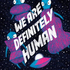 We Are Definitely Human