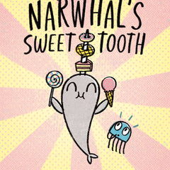 Narwhal's Sweet Tooth (a Narwhal and Jelly Book #9)
