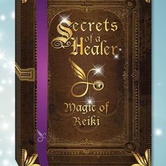 Secrets of a Healer - Magic of Reiki