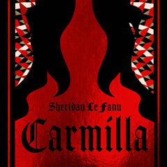 Carmilla, Deluxe Edition: The Cult Classic That Inspired Dracula