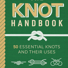 The Knot Handbook: 50 Essential Knots and Their Uses